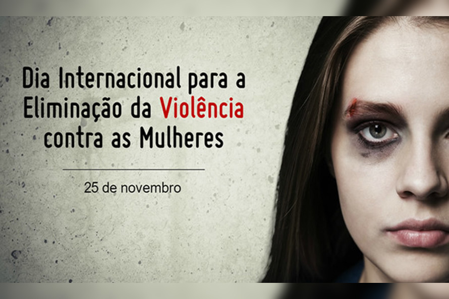 DIA INTERNACIONAL PARA A ELIMINAÇÃO DA VIOLÊNCIA CONTRA AS MULHERES
