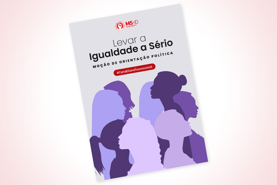 Moção MS-ID “Levar a Igualdade a Sério” – Carla Eliana Tavares